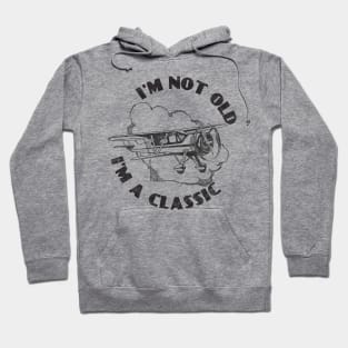 I'm Not Old I'm A Classic, Funny Vintage Plane (Black Print) Hoodie